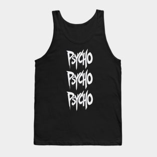 Psycho Psycho Psycho Tank Top